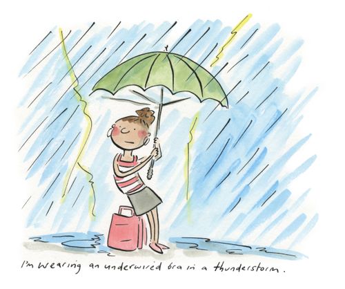 "I'm wearing an underwired bra in a thunderstorm."