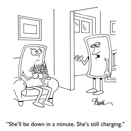 "She'll be down in a minute. She's still charging."