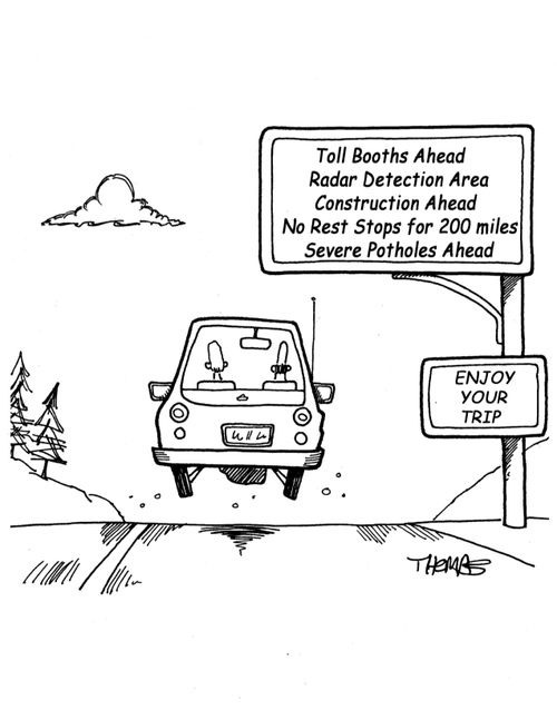 Toll Booths Ahead, Radar Detection Area, Construction Ahead, No Rest Stops for 200 Miles, Severe Potholes Ahead.