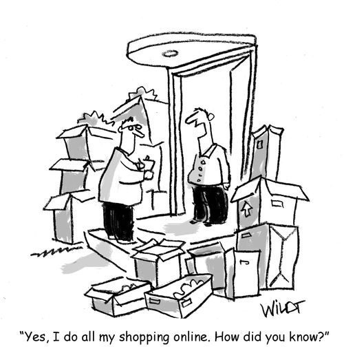 "Yes, I do all my shopping online. How did you know?"