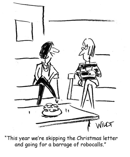 "This year we're skipping the Christmas letter and going for a barrage of robocalls."