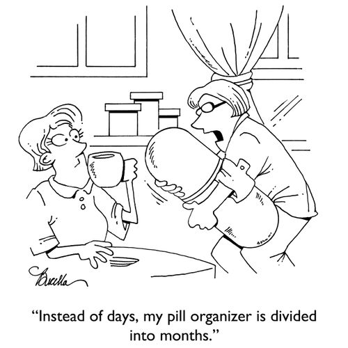 "Instead of days, my pill organizer is divided into months."