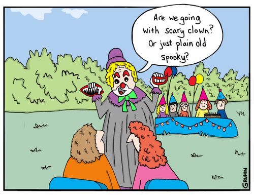 "Are we going with scary clown? Or just plain old spooky?"