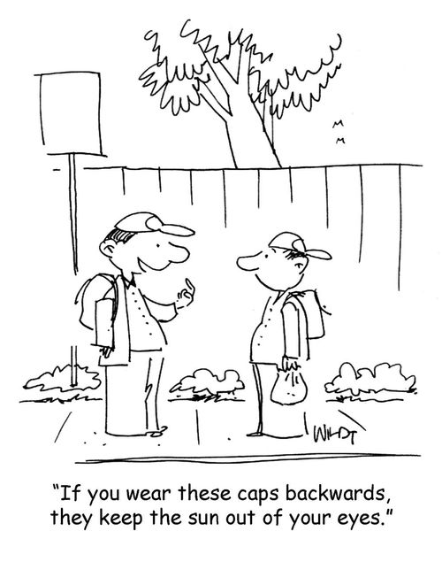 "If you wear these caps backwards, they keep the sun out of your eyes."