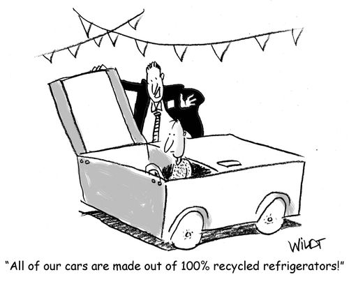 "All of our cars are made out of 100% recycled refrigerators!"