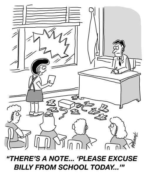 "There's a note... 'Please excuse Billy from school today...'"