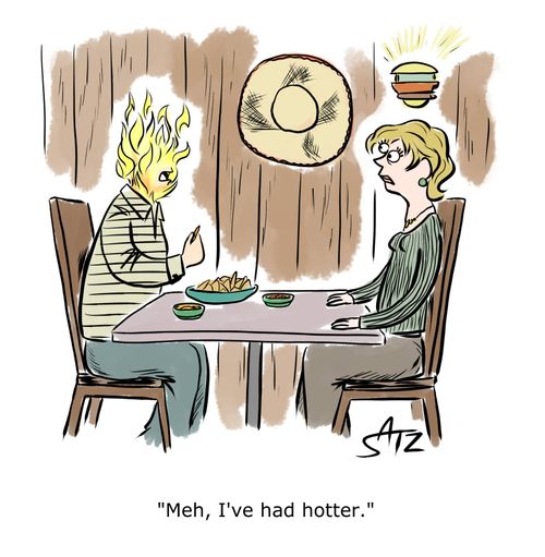 "Meh, I've had hotter."