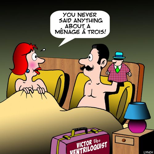 "You never said anything about a menage a trois!"