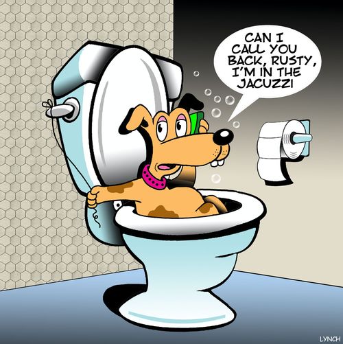 "Can I call you back, Rusty, I'm in the jacuzzi."