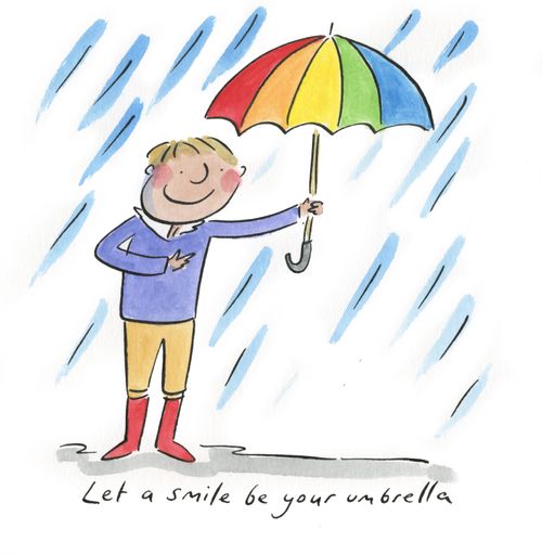 Let a smile be your umbrella