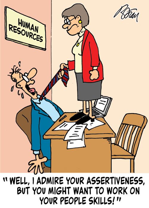 "Well, I admire your assertiveness, but you might want to work on your people skills!"