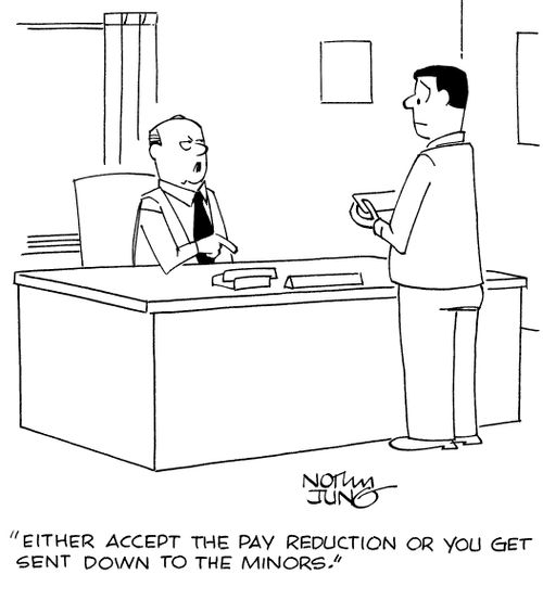 "Either accept the pay reduction or you get sent down to the minors."