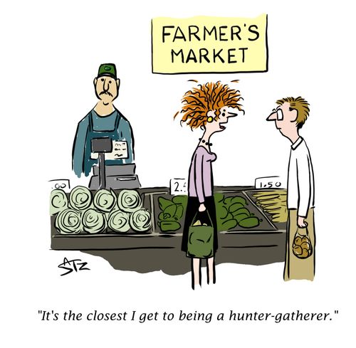 "It's the closest I get to being a hunter-gatherer."