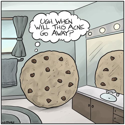 "Ugh. When will this acne go away?"