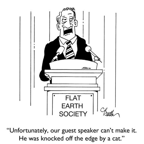 "Unfortunately, our guest speaker can't make it. He was knocked off the edge by a cat."