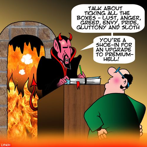 "Talk about ticking all the boxes - lust, anger, greed, envy, price, gluttony and sloth."