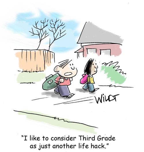 "I like to consider Third Grade as just another life hack."