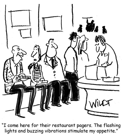 "I come here for the restaurant pagers. The flashing lights and buzzing vibrations stimulate my appetite."