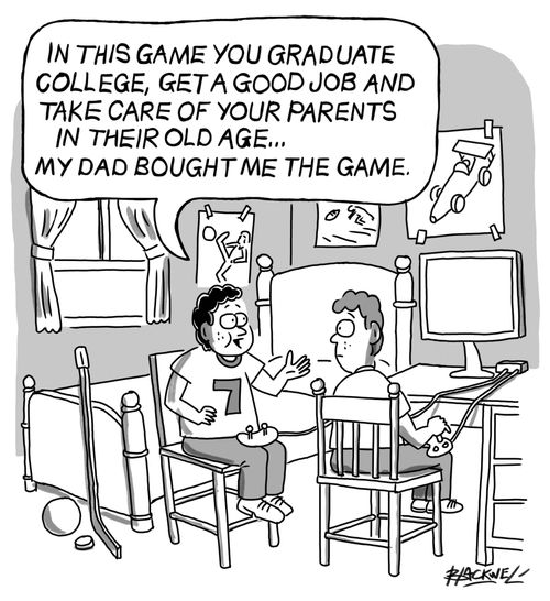 "In this game you graduate college, get a good job and take care of your parents in their old age...my dad bought me the game."