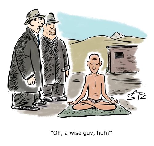 "Oh, a wise guy, huh?"