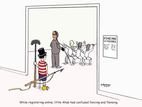 "While registering online, little Ahab had confused fencing and flensing,"