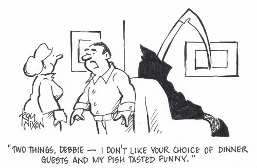 "Two things, Debbie - I don't like your choice of dinner guests and my fish tasted funny."