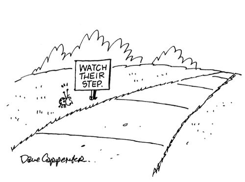 Watch their step.