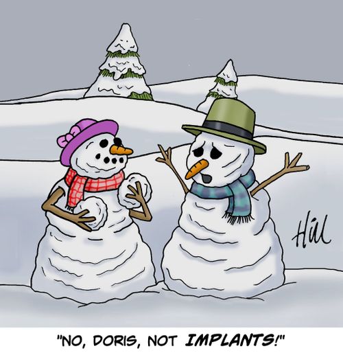 "No, Doris, not implants!"