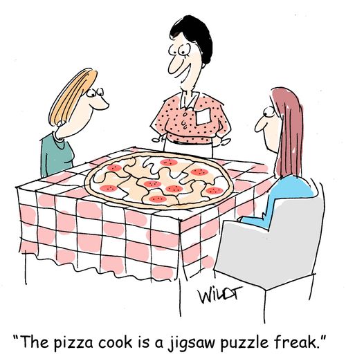 "The pizza cook is a jigsaw puzzle freak."