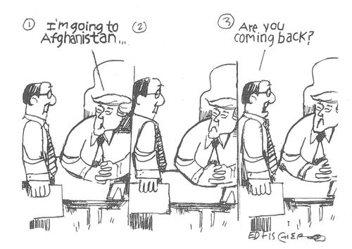 "I'm going to Afghanistan. . . "