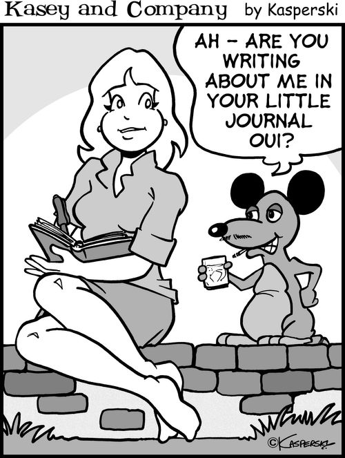 "Are you writing about me in your little journal?"