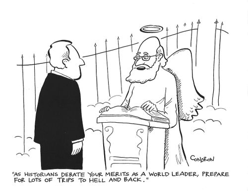 "As historians debate your merits as a world leader, prepare for lots of trips to hell and back."