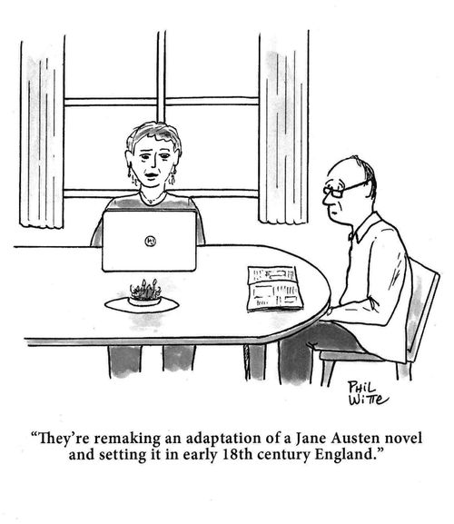 "They're remaking an adaptation of a Jane Austen novel and setting it in early 18th century England."