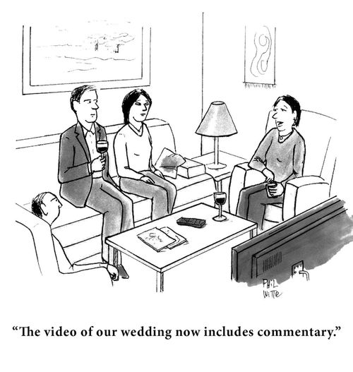 "The video of our wedding now includes commentary."