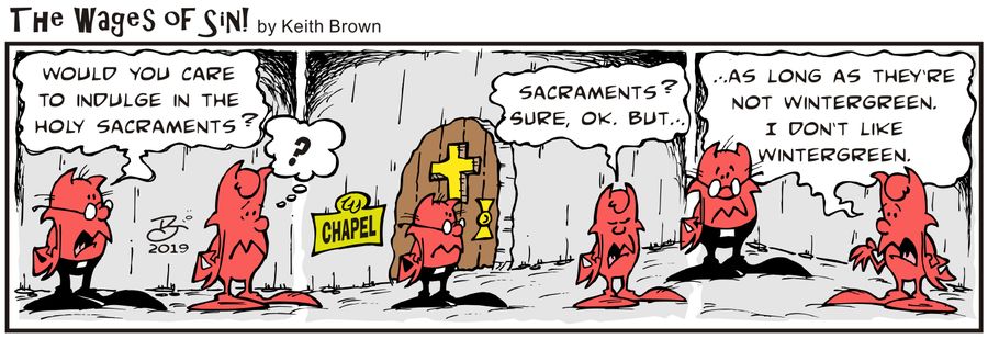 "Would you care to indulge in the holy sacraments?"