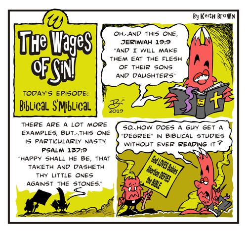 "Oh. . . and this one, Jerimiah 19.9 'And I will make them eat the flesh or their sons and daughters'."