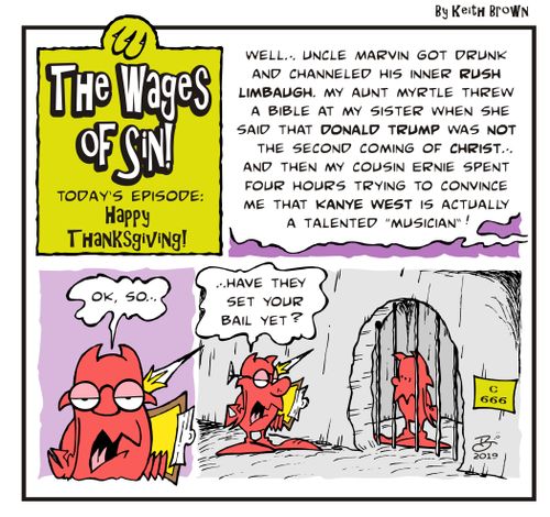 "Well, Uncle Marvin got drunk and channeled his inner Rush Limbaugh. My Aunt threw a bible at my sister when she said that Donald Trump was not the second coming of Christ. . ."