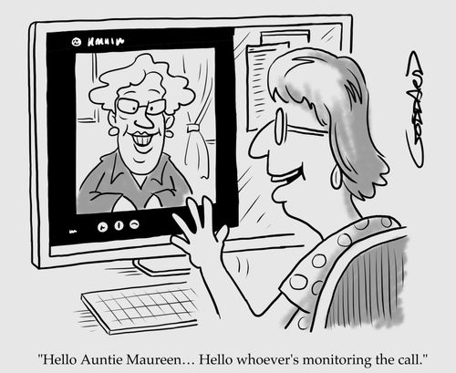 "Hello Auntie Maureen... Hello whoever's monitoring the call."