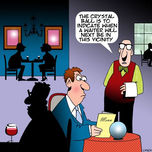 "The crystal ball is to indicate when a waiter will next be in this vicinity."