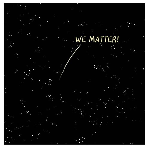 "We matter!"