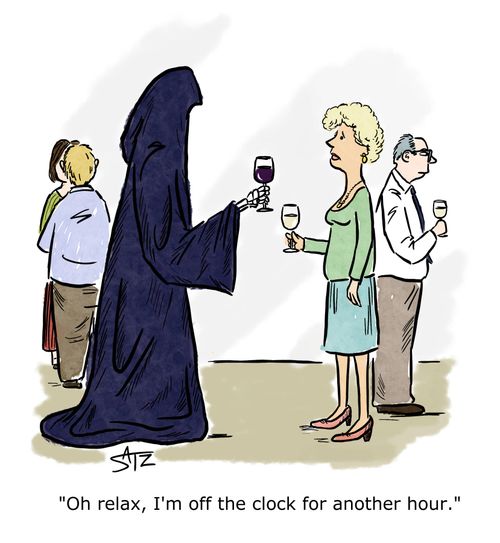 "Oh relax, I'm off the clock for another hour."