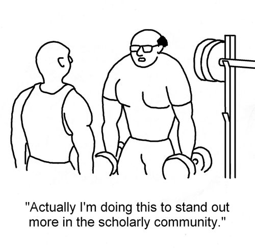 "Actually I'm doing this to stand out more in the scholarly community."