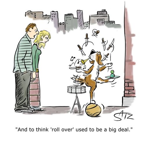 "And to think 'roll over' used to be a big deal."