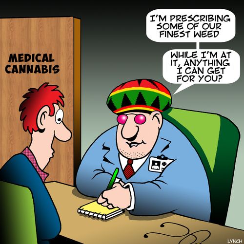 "I'm prescribing some of our finest weed. . . while I'm at it, anything I can get for you?"