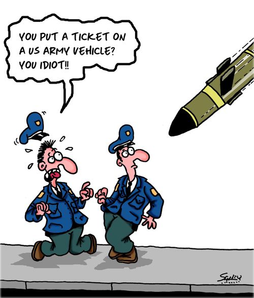 "You put a ticket on a US army vehicle? You idiot!!"