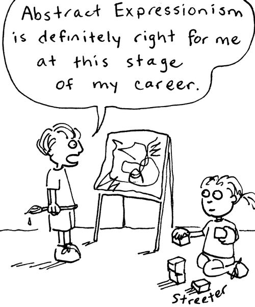 "Abstract Expressionism is definitely right for me at this stage of my career."