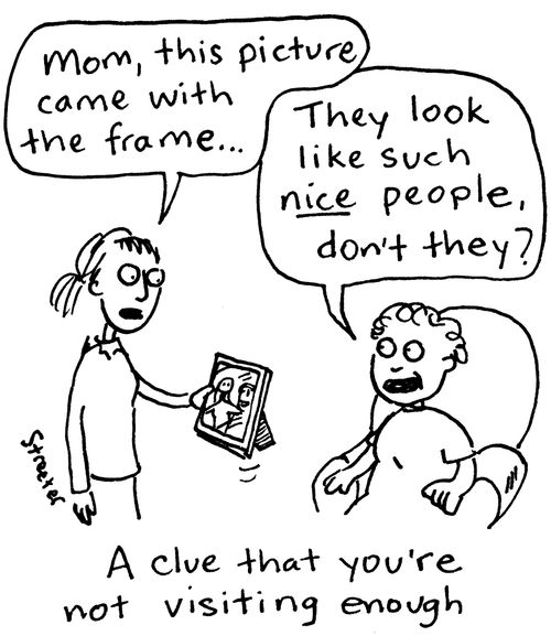 A clue that you're not visiting enough.