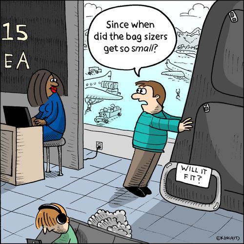 "Since when did the bag sizers get so small?"