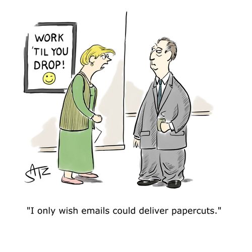 "I only wish emails could deliver papercuts."