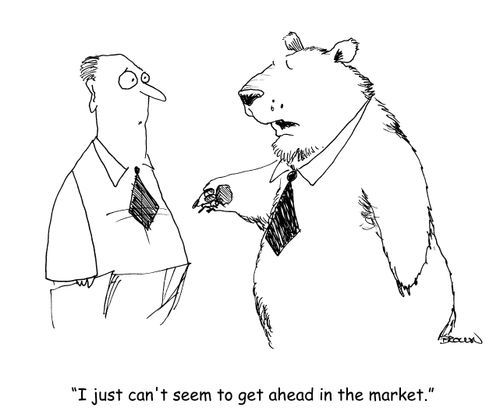 "I just can't seem to get ahead in the market." 